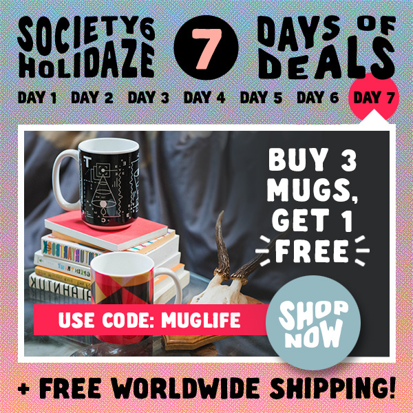http://mktg.society6.com/DAY7-B3MugG1Free.png